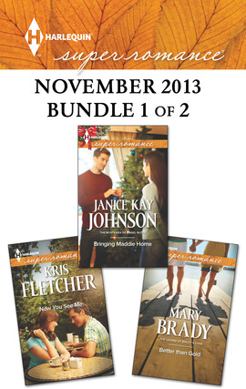 Title details for Harlequin Superromance November 2013 - Bundle 1 of 2: Bringing Maddie Home\Now You See Me\Better Than Gold by Janice Kay Johnson - Available